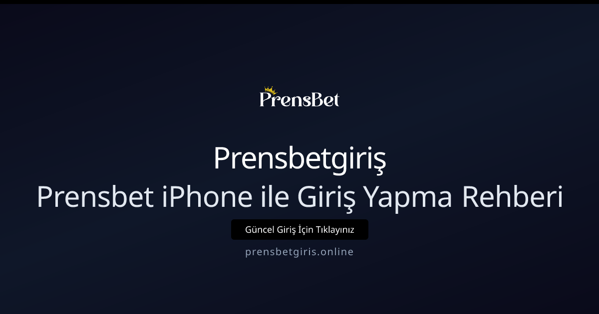 Prensbet iPhone ile Giriş Yapma Rehberi — 2026 Güncel